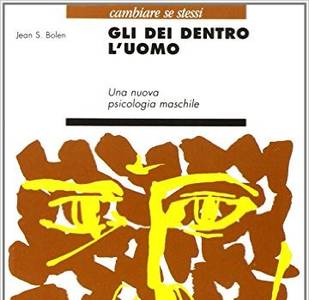 Gli dei dentro l'uomo. Una nuova psicologia maschile.