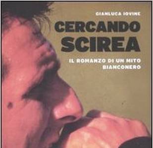 Cercando Scirea. Il romanzo di un mito bianconero