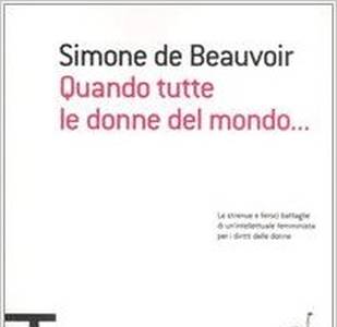 Quando tutte le donne del mondo - Simone de Beauvoir