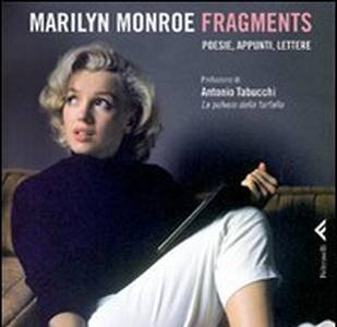 Fragments. Poesie, appunti, lettere - Marilyn Monroe