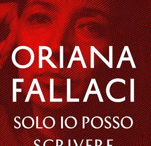 Solo io posso scrivere la mia storia - Oriana Fallaci