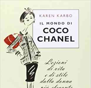 Il mondo di Coco Chanel. Lezioni di vita e di stile dalla donna più elegante di sempre