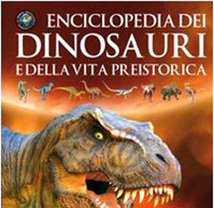 Enciclopedia dei dinosauri e della vita preistorica